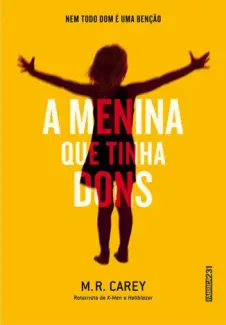 A Menina Que Tinha Dons  -  M. R. Carey