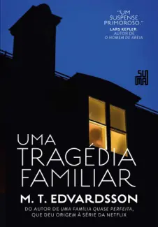 Baixar Livro Uma Tragédia Familiar - M. T. Edvardsson em ePub PDF Mobi ou Ler Online