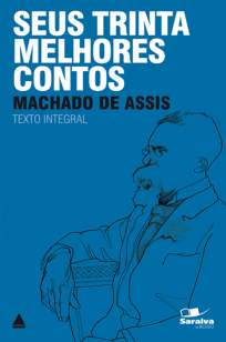 Baixar Livro Seus Trinta Melhores Contos - Machado de Assis em ePub PDF Mobi ou Ler Online