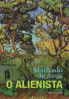 O Alienista  -  Machado de Assis