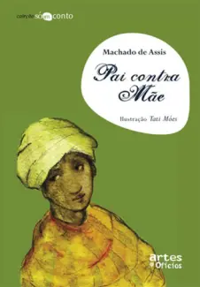Pai Contra Mãe  -  Machado de Assis