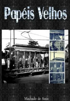 Papéis Velhos - Machado de Assis