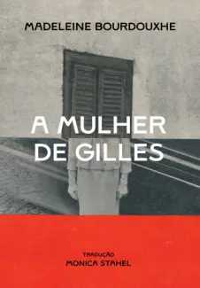 Baixar Livro A Mulher de Gilles - Madeleine Bourdouxhe em ePub PDF Mobi ou Ler Online