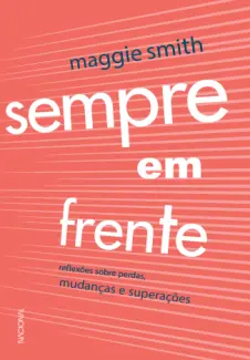 Baixar Livro Sempre em Frente - Maggie Smith em ePub PDF Mobi ou Ler Online