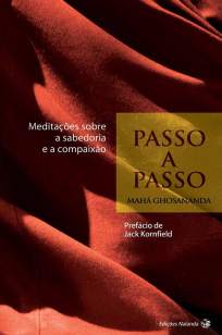 Baixar Passo a Passo: Meditações Sobre a Sabedoria e a Compaixão - Maha Ghosananda ePub PDF Mobi ou Ler Online