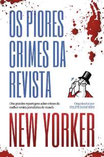 Baixar Livro Os Piores Crimes da Revista New Yorker - Malcolm Gladwell em ePub PDF Mobi ou Ler Online