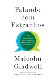 Baixar Livro Falando com Estranhos - Malcolm Gladwell em ePub PDF Mobi ou Ler Online
