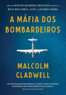 Baixar Livro A máfia dos bombardeiros - Malcolm Gladwell em ePub PDF Mobi ou Ler Online