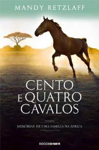 Baixar Livro Cento e Quatro Cavalos - Mandy Retzlaff em ePub PDF Mobi ou Ler Online