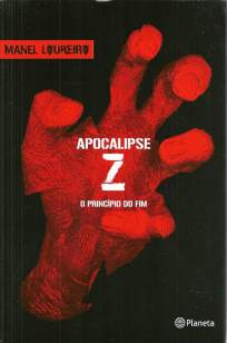 Baixar O Princípio do Fim - Apocalipse Z Vol. 1 - Manel Loureiro Doval  em ePub Mobi PDF ou Ler Online