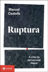 Baixar Livro Ruptura: A Crise da Democracia Liberal - Manuel Castells em ePub PDF Mobi ou Ler Online