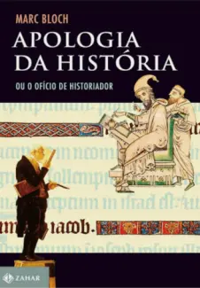 Baixar Livro Apologia da história: Ou o ofício do historiador - Marc Bloch em ePub PDF Mobi ou Ler Online