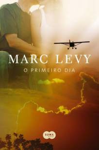 Baixar Livro O Primeiro Dia - Marc Levy em ePub PDF Mobi ou Ler Online