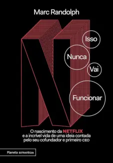 Baixar Livro Isso Nunca vai Funcionar - Marc Randolph em ePub PDF Mobi ou Ler Online