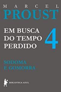 Baixar Sodoma e Gomorra - Em Busca do Tempo Perdido Vol. 4 - Marcel Proust ePub PDF Mobi ou Ler Online