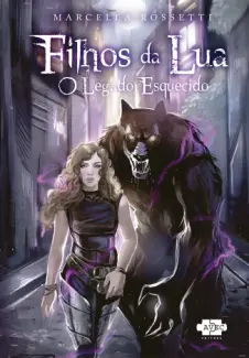 Baixar Livro Filhos da Lua - o Legado Esquecido Vol. 3 - Marcella Rossetti em ePub PDF Mobi ou Ler Online