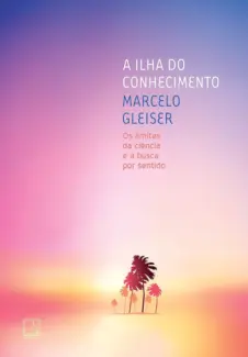 Baixar Livro A Ilha do Conhecimento - Marcelo Gleiser em ePub PDF Mobi ou Ler Online