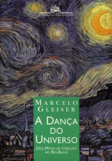 A Dança Do Universo   -  Marcelo Gleiser