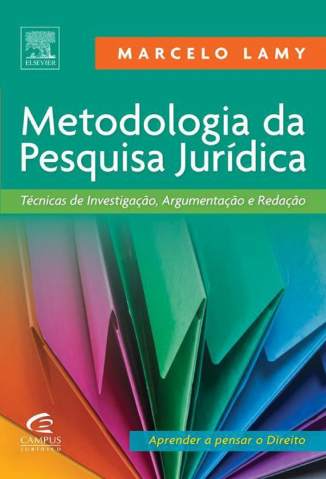 Baixar Metodologia da Pesquisa Jurídica Técnicas de Investigação, Argumentação e Redação - Marcelo Lamy ePub PDF Mobi ou Ler Online