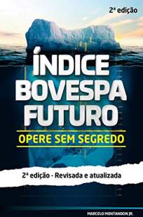 Baixar Livro Índice Bovespa Futuro - Opere Sem Segredo - Marcelo Montandon Jr em ePub PDF Mobi ou Ler Online
