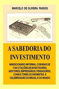 Baixar Livro A Sabedoria do Investimento - Marcelo Oliveira de Passos em ePub PDF Mobi ou Ler Online