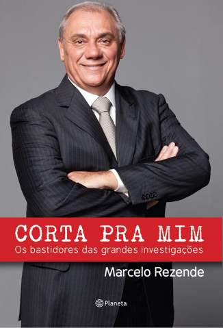 Baixar Corta Pra Mim - Marcelo Rezende ePub PDF Mobi ou Ler Online