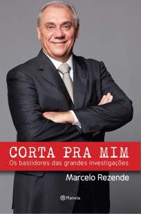 Baixar Corta Pra Mim - Marcelo Rezende ePub PDF Mobi ou Ler Online