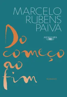 Baixar Livro Do começo ao fim - Marcelo Rubens Paiva em ePub PDF Mobi ou Ler Online