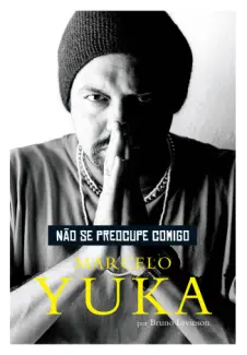 Não se Preocupe Comigo  -  Marcelo Yuka