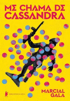 Baixar Livro Me Chama de Cassandra - Marcial Gala em ePub PDF Mobi ou Ler Online
