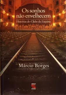 Os sonhos não envelhecem  -  Marcio Borges