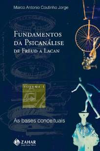 Baixar Livro As Bases Conceituais - Fundamentos da Psicanálise de Freud a Lacan Vol. 1 - Marco Antonio Coutinho Jorge em ePub PDF Mobi ou Ler Online