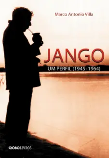 Jango, Um Perfil  -  Marco Antonio Villa