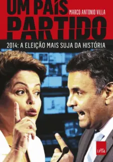 Um País Partido  -  Marco Antonio Villa