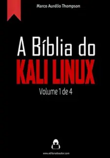 Baixar Livro A Bíblia do Kali Linux - Marco Aurélio Thompson em ePub PDF Mobi ou Ler Online