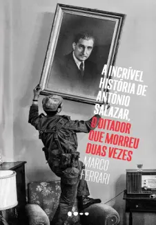 Baixar Livro A incrível história de António Salazar - Marco Ferrari em ePub PDF Mobi ou Ler Online