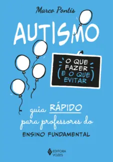 Baixar Livro Autismo, o Que Fazer e o Que Evitar - Marco Pontis em ePub PDF Mobi ou Ler Online
