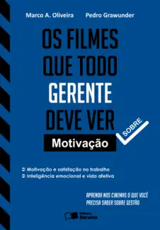 Os Filmes Que Todo Gerente Deve Ver  -  Marco A. Oliveira