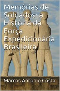 Baixar Livro Memórias de Soldados - Marcos Antonio Costa em ePub PDF Mobi ou Ler Online