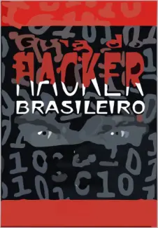 Baixar Livro Guia do Hacker Brasileiro - Marcos Flavio Araujo Assuncao em ePub PDF Mobi ou Ler Online