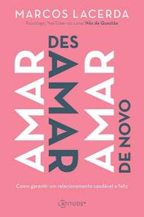 Baixar Livro Amar, Desamar, Amar de Novo - Marcos Lacerda em ePub PDF Mobi ou Ler Online