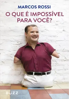 Baixar Livro O que é impossível para você? - Marcos Rossi em ePub PDF Mobi ou Ler Online
