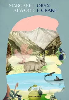 Oryx e Crake  -  Margaret Atwood