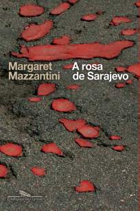 Baixar Livro A Rosa de Sarajevo - Margaret Mazzantini em ePub PDF Mobi ou Ler Online