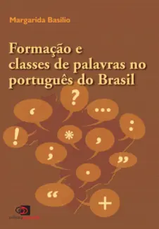 Formação e Classes de Palavras no Português do Brasil  -  Margarida Basilios
