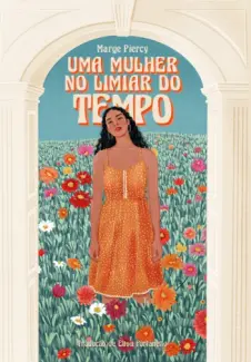Baixar Livro Uma Mulher no Limiar do Tempo - Marge Piercy em ePub PDF Mobi ou Ler Online
