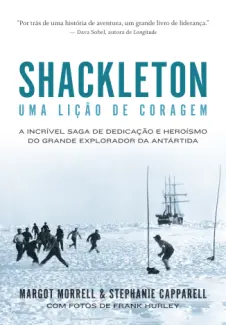 Baixar Livro Shackleton: uma Lição de Coragem - Margot Morrell em ePub PDF Mobi ou Ler Online