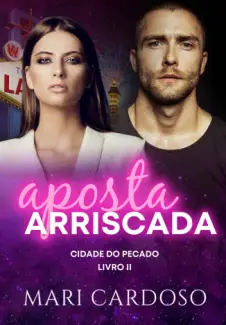 Baixar Livro Aposta Arriscada - Duologia Cidade do Pecado  Vol. 2 - Mari Cardoso em ePub PDF Mobi ou Ler Online