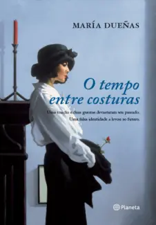 O Tempo Entre Costuras   -  María Dueñas