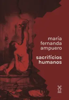 Baixar Livro Sacrifícios Humanos - María Fernanda Ampuero em ePub PDF Mobi ou Ler Online
